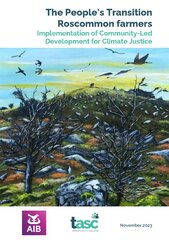 The People's Transition Roscommon farmers Implementation of Community-Led Development for Climate Justice